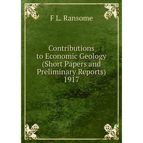 Книга Contributions to Economic Geology (Short Papers and Preliminary Reports) 1917
Книга Contributions to Economic Geology (Short Papers and Preliminary Reports) 1917