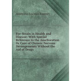 Книга Eye-Strain in Health and Disease: With Special Reference to the Amelioration Or Cure of Chronic Nervous Derangements Without the Aid of Drugs
Книга Eye-Strain in Health and Disease: With Special Reference to the Amelioration Or Cure of Chronic Nervous Derangements Without the Aid of Drugs
