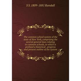 Книга The common school system of the state of New York, comprising the several general laws relating to common schools, to which is prefixed a histor
Книга The common school system of the state of New York, comprising the several general laws relating to common schools, to which is prefixed a histor