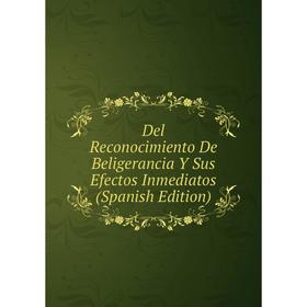 Книга Del Reconocimiento De Beligerancia Y Sus Efectos Inmediatos (Spanish Edition)
Книга Del Reconocimiento De Beligerancia Y Sus Efectos Inmediatos (Spanish Edition)