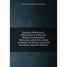 Книга Estudios Históricos Y Bibliográficos Sobre San Ramon De Penyafort: Memorias Leídas En La Real Academía De Buenas Letras De Barcelona (Spanish Ed
Книга Estudios Históricos Y Bibliográficos Sobre San Ramon De Penyafort: Memorias Leídas En La Real Academía De Buenas Letras De Barcelona (Spanish Ed