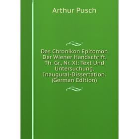 Книга Das Chronikon Epitomon Der Wiener Handschrift, Th. Gr., Nr. Xl: Text Und Untersuchung. Inaugural-Dissertation. (German Edition)
Книга Das Chronikon Epitomon Der Wiener Handschrift, Th. Gr., Nr. Xl: Text Und Untersuchung. Inaugural-Dissertation. (German Edition)