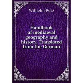 Книга Handbook of mediaeval geography and history. Translated from the German
Книга Handbook of mediaeval geography and history. Translated from the German