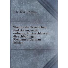 Книга Theorie der Prym'schen funktionen, erster ordnung, im Anschluss an die schöpfungen Riemann's (German Edition)
Книга Theorie der Prym'schen funktionen, erster ordnung, im Anschluss an die schöpfungen Riemann's (German Edition)