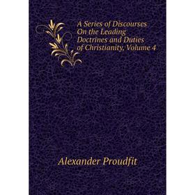 Книга A Series of Discourses On the Leading Doctrines and Duties of Christianity, Volume 4
Книга A Series of Discourses On the Leading Doctrines and Duties of Christianity, Volume 4