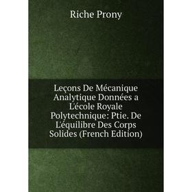 Книга Leçons De Mécanique Analytique Données a L'école Royale Polytechnique: Ptie De L'équilibre Des Corps Solides
Книга Leçons De Mécanique Analytique Données a L'école Royale Polytechnique: Ptie De L'équilibre Des Corps Solides