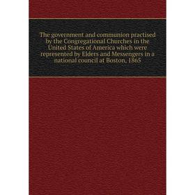 Книга The government and communion practised by the Congregational Churches in the United States of America which were represented by Elders and Messe
Книга The government and communion practised by the Congregational Churches in the United States of America which were represented by Elders and Messe