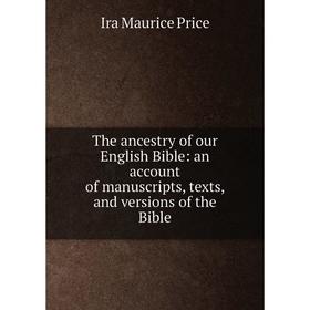 Книга The ancestry of our English Bible: an account of manuscripts, texts, and versions of the Bible
Книга The ancestry of our English Bible: an account of manuscripts, texts, and versions of the Bible