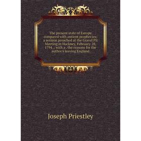 Книга The present state of Europe compared with antient prophecies; a sermon preached at the Gravel Pit Meeting in Hackney, February 28, 1794.; with a
Книга The present state of Europe compared with antient prophecies; a sermon preached at the Gravel Pit Meeting in Hackney, February 28, 1794.; with a