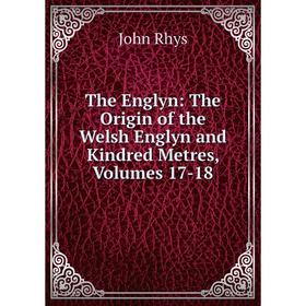 Книга The Englyn: The Origin of the Welsh Englyn and Kindred Metres, Volumes 17-18
Книга The Englyn: The Origin of the Welsh Englyn and Kindred Metres, Volumes 17-18