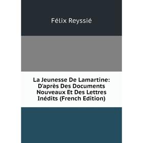 Книга La Jeunesse De Lamartine: D'après Des Documents Nouveaux Et Des Lettres Inédits
Книга La Jeunesse De Lamartine: D'après Des Documents Nouveaux Et Des Lettres Inédits