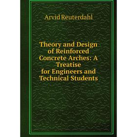 Книга Theory and Design of Reinforced Concrete Arches: A Treatise for Engineers and Technical Students
Книга Theory and Design of Reinforced Concrete Arches: A Treatise for Engineers and Technical Students