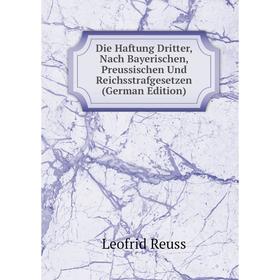 Книга Die Haftung Dritter, Nach Bayerischen, Preussischen Und Reichsstrafgesetzen (German Edition)
Книга Die Haftung Dritter, Nach Bayerischen, Preussischen Und Reichsstrafgesetzen (German Edition)