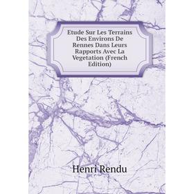Книга Etude Sur Les Terrains Des Environs De Rennes Dans Leurs Rapports Avec La Vegetation (French Edition)
Книга Etude Sur Les Terrains Des Environs De Rennes Dans Leurs Rapports Avec La Vegetation (French Edition)