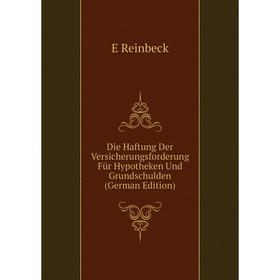 Книга Die Haftung Der Versicherungsforderung Für Hypotheken Und Grundschulden (German Edition)
Книга Die Haftung Der Versicherungsforderung Für Hypotheken Und Grundschulden (German Edition)