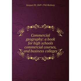 Книга Commercial geography: a book for high schools commercial courses, and business colleges
Книга Commercial geography: a book for high schools commercial courses, and business colleges