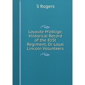 Книга Loyaute M'oblige Historical Record of the 81St Regiment, Or Loyal Lincoln Volunteers
Книга Loyaute M'oblige Historical Record of the 81St Regiment, Or Loyal Lincoln Volunteers