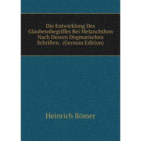 Книга Die Entwicklung Des Glaubensbegriffes Bei Melanchthon Nach Dessen Dogmatischen Schriften. (German Edition)
Книга Die Entwicklung Des Glaubensbegriffes Bei Melanchthon Nach Dessen Dogmatischen Schriften. (German Edition)