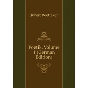 Книга Poetik, Volume 1 (German Edition)
Книга Poetik, Volume 1 (German Edition)