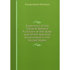 Книга Expansion of the General Welfare Function of the State and of the National Government in the United States
Книга Expansion of the General Welfare Function of the State and of the National Government in the United States