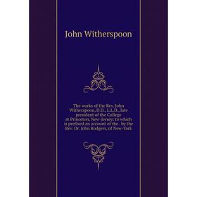 Книга The works of the Rev. John Witherspoon, D.D., L.L.D., late president of the College at Princeton, New-Jersey: to which is prefixed an account of
Книга The works of the Rev. John Witherspoon, D.D., L.L.D., late president of the College at Princeton, New-Jersey: to which is prefixed an account of