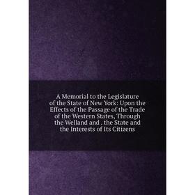 Книга A Memorial to the Legislature of the State of New York: Upon the Effects of the Passage of the Trade of the Western States, Through the Welland
Книга A Memorial to the Legislature of the State of New York: Upon the Effects of the Passage of the Trade of the Western States, Through the Welland