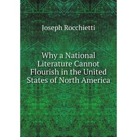 Книга Why a National Literature Cannot Flourish in the United States of North America
Книга Why a National Literature Cannot Flourish in the United States of North America