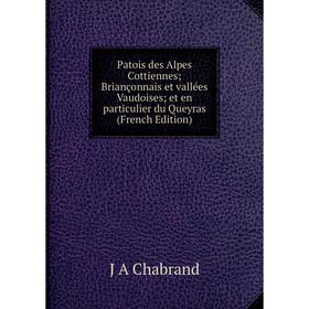 Книга Patois des Alpes Cottiennes; Briançonnais et vallées Vaudoises; et en particulier du Queyras (French Edition)
Книга Patois des Alpes Cottiennes; Briançonnais et vallées Vaudoises; et en particulier du Queyras (French Edition)