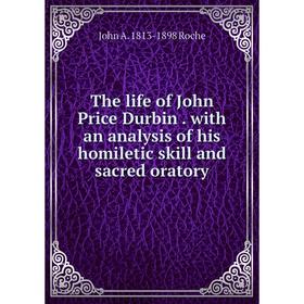 Книга The life of John Price Durbin. with an analysis of his homiletic skill and sacred oratory
Книга The life of John Price Durbin. with an analysis of his homiletic skill and sacred oratory