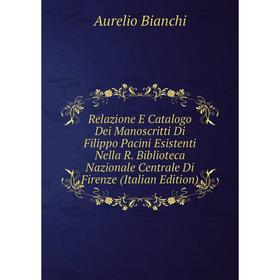 Книга Relazione E Catalogo Dei Manoscritti Di Filippo Pacini Esistenti Nella R. Biblioteca Nazionale Centrale Di Firenze (Italian Edition)
Книга Relazione E Catalogo Dei Manoscritti Di Filippo Pacini Esistenti Nella R. Biblioteca Nazionale Centrale Di Firenze (Italian Edition)
