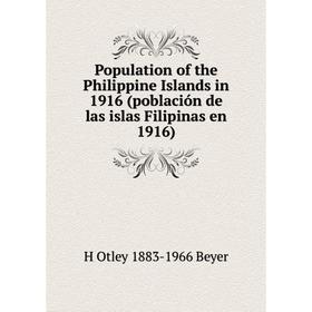 Книга Population of the Philippine Islands in 1916 (población de las islas Filipinas en 1916)
Книга Population of the Philippine Islands in 1916 (población de las islas Filipinas en 1916)