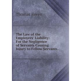 Книга The Law of the Employers' Liability: For the Negligence of Servants Causing Injury to Fellow Servants.
Книга The Law of the Employers' Liability: For the Negligence of Servants Causing Injury to Fellow Servants.