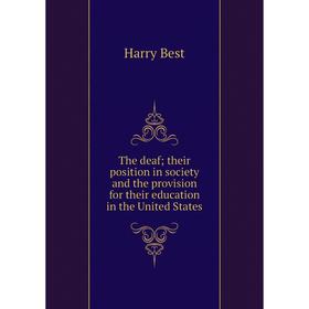 Книга The deaf; their position in society and the provision for their education in the United States
Книга The deaf; their position in society and the provision for their education in the United States