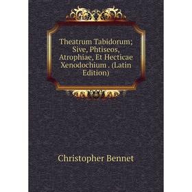 Книга Theatrum Tabidorum; Sive, Phtiseos, Atrophiae, Et Hecticae Xenodochium. (Latin Edition)
Книга Theatrum Tabidorum; Sive, Phtiseos, Atrophiae, Et Hecticae Xenodochium. (Latin Edition)