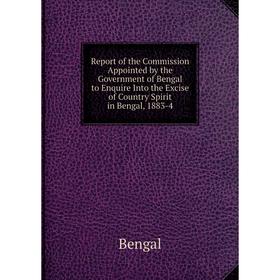 Книга Report of the Commission Appointed by the Government of Bengal to Enquire Into the Excise of Country Spirit in Bengal, 1883-4
Книга Report of the Commission Appointed by the Government of Bengal to Enquire Into the Excise of Country Spirit in Bengal, 1883-4