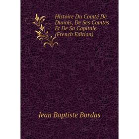 Книга Histoire Du Comté De Dunois, De Ses Comtes Et De Sa Capitale (French Edition)
Книга Histoire Du Comté De Dunois, De Ses Comtes Et De Sa Capitale (French Edition)