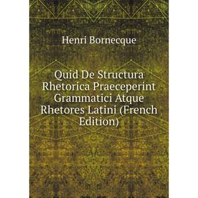 Книга Quid De Structura Rhetorica Praeceperint Grammatici Atque Rhetores Latini (French Edition)
Книга Quid De Structura Rhetorica Praeceperint Grammatici Atque Rhetores Latini (French Edition)