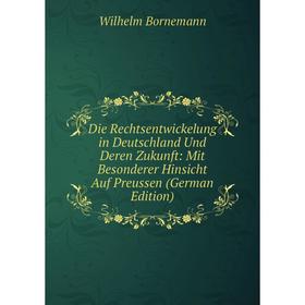 Книга Die Rechtsentwickelung in Deutschland Und Deren Zukunft: Mit Besonderer Hinsicht Auf Preussen (German Edition)
Книга Die Rechtsentwickelung in Deutschland Und Deren Zukunft: Mit Besonderer Hinsicht Auf Preussen (German Edition)