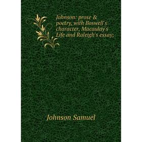 Книга Johnson: prose & poetry, with Boswell's character, Macaulay's Life and Raleigh's essay;
Книга Johnson: prose & poetry, with Boswell's character, Macaulay's Life and Raleigh's essay;