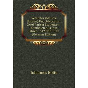 Книга Veterator (Maistre Patelin) Und Advocatus: Zwei Pariser Studenten-Komödien Aus Den Jahren 1512 Und 1532. (German Edition)
Книга Veterator (Maistre Patelin) Und Advocatus: Zwei Pariser Studenten-Komödien Aus Den Jahren 1512 Und 1532. (German Edition)