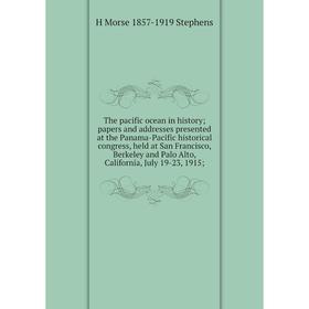 Книга The pacific ocean in history; papers and addresses presented at the Panama-Pacific historical congress, held at San Francisco
Книга The pacific ocean in history; papers and addresses presented at the Panama-Pacific historical congress, held at San Francisco