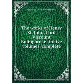 Книга The works of Henry St. John, Lord Viscount Bolingbroke: in five volumes, complete
Книга The works of Henry St. John, Lord Viscount Bolingbroke: in five volumes, complete