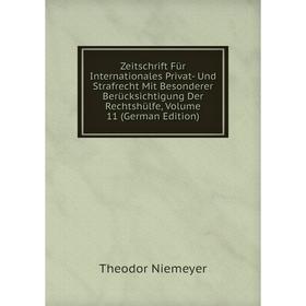 Книга Zeitschrift Für Internationales Privat- Und Strafrecht Mit Besonderer Berücksichtigung Der Rechtshülfe, Volume 11 (German Edition)
Книга Zeitschrift Für Internationales Privat- Und Strafrecht Mit Besonderer Berücksichtigung Der Rechtshülfe, Volume 11 (German Edition)
