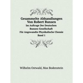 Книга Gesammelte Abhandlungen Von Robert Bunsen Im Auftrage Der Deutschen Bunsen-Gesellschaft Für Angewandte Physikalische Chemie. Band 1
Книга Gesammelte Abhandlungen Von Robert Bunsen Im Auftrage Der Deutschen Bunsen-Gesellschaft Für Angewandte Physikalische Chemie. Band 1