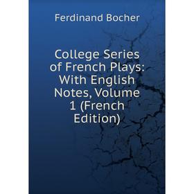 Книга College Series of French Plays: With English Notes, Volume 1 (French Edition)
Книга College Series of French Plays: With English Notes, Volume 1 (French Edition)