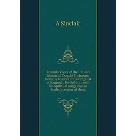 Книга Reminiscences of the life and labours of Dugald Buchanan: formerly teacher and evangelist at Rannoch, Perthshire
Книга Reminiscences of the life and labours of Dugald Buchanan: formerly teacher and evangelist at Rannoch, Perthshire