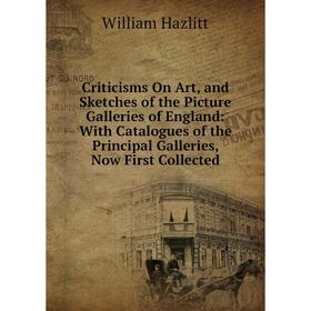Книга Criticisms On Art, and Sketches of the Picture Galleries of England: With Catalogues of the Principal Galleries, Now First Collected
Книга Criticisms On Art, and Sketches of the Picture Galleries of England: With Catalogues of the Principal Galleries, Now First Collected