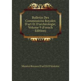 Книга Bulletin Des Commissions Royales D'art Et D'archéologie, Volume 9 (French Edition)
Книга Bulletin Des Commissions Royales D'art Et D'archéologie, Volume 9 (French Edition)