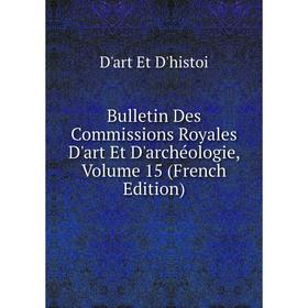 Книга Bulletin Des Commissions Royales D'art Et D'archéologie, Volume 15 (French Edition)
Книга Bulletin Des Commissions Royales D'art Et D'archéologie, Volume 15 (French Edition)