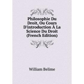 Книга Philosophie Du Droit, Ou Cours D'introduction À La Science Du Droit (French Edition)
Книга Philosophie Du Droit, Ou Cours D'introduction À La Science Du Droit (French Edition)